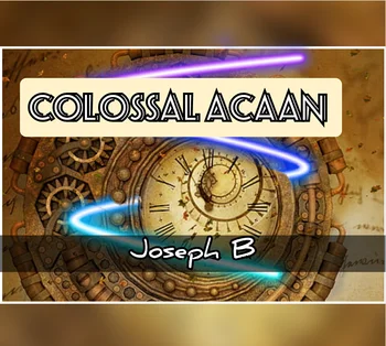 2022 Colossal ACAAN por Joseph B - Truque de Mágica